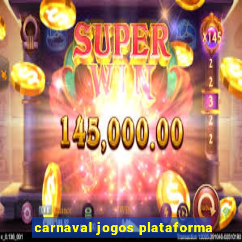 carnaval jogos plataforma